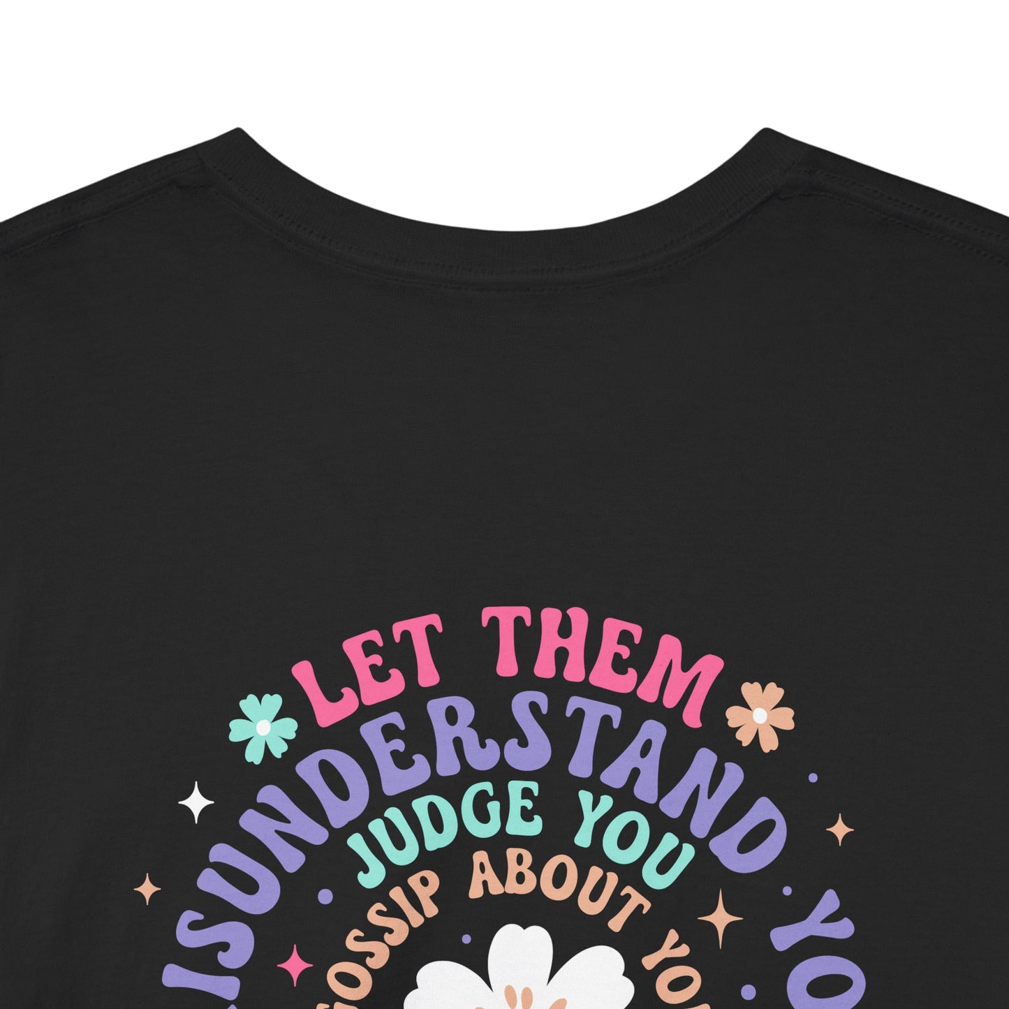 Let Them Unisex Heavy Cotton Tee Front and Back Design, Trendy Apparel