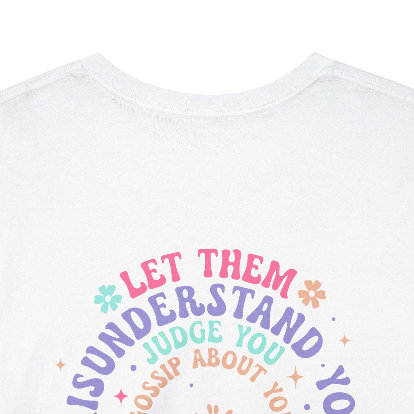 Let Them Unisex Heavy Cotton Tee Front and Back Design, Trendy Apparel