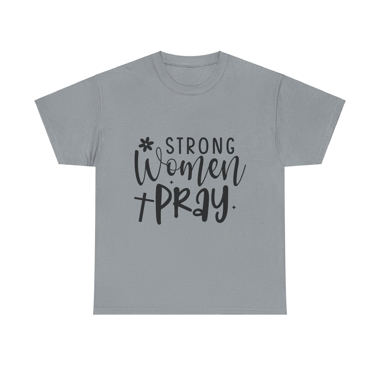 STRONG WOMAN PRAY Unisex Heavy Cotton Tee MANY COLORS & SIZES