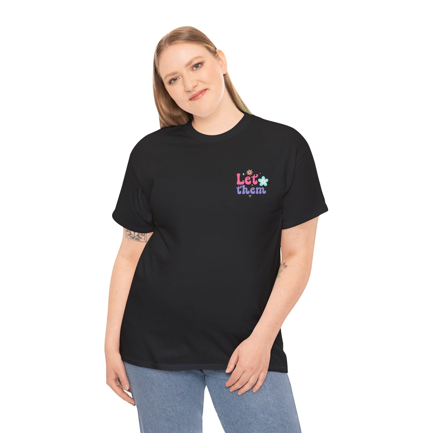 Let Them Unisex Heavy Cotton Tee Front and Back Design, Trendy Apparel