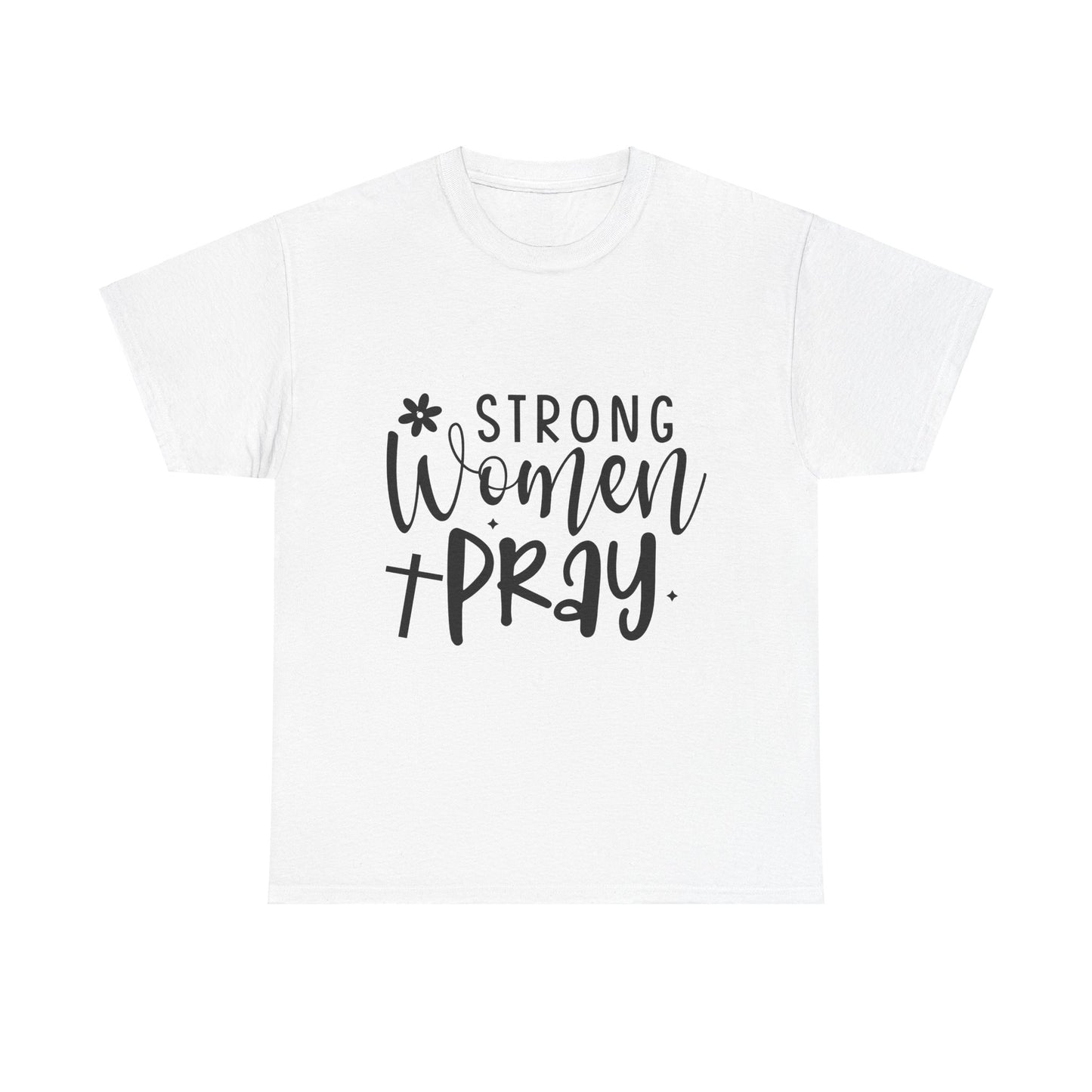 STRONG WOMAN PRAY Unisex Heavy Cotton Tee MANY COLORS & SIZES