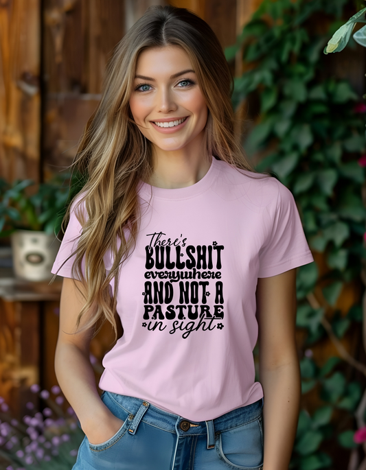 "There's Bullshit everywhere and not a pasture in sight "Unisex Heavy Cotton Tee